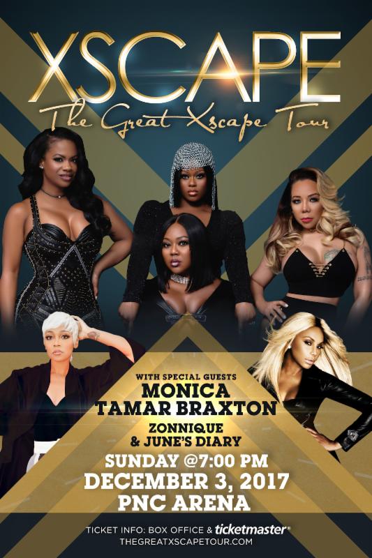 THE Great XSCAPE Tour wsg: Monica, Tamar Braxton, Zonnique, and June’s Diary DECEMBER 3 @ PNC ARENA, RALEIGH
