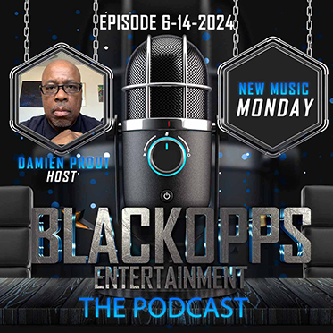 BlackOpps ﻿The Podcast-ESP 6-24-2024 – NEW MUSIC MONDAY