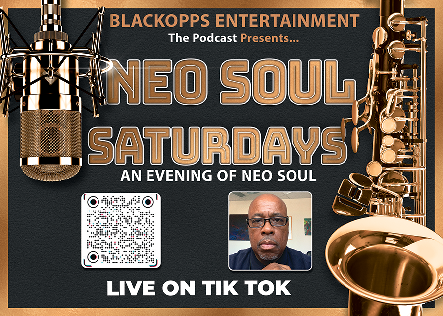 BlackOpps ﻿Entertainment – The Podcast: NEO SOUL SATURDAY