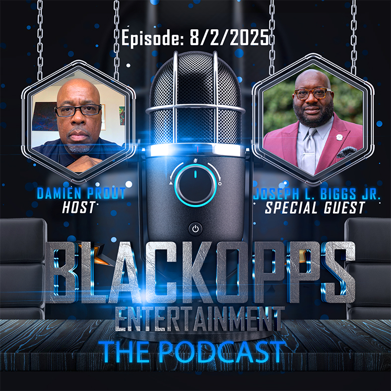 BlackOpps Entertainment – The Podcast – Special Guest: Mr. Joseph L. Biggs, Jr.